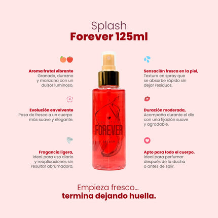 Splash Forever X 125 ml | Fragancia Dulce y Cálida Femenina